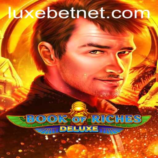 Exploring the Intriguing World of Book of Riches Deluxe and LUXEBET