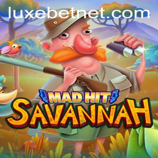 MadHitSavannah: An Engaging Adventure Game with LUXEBET Strategy
