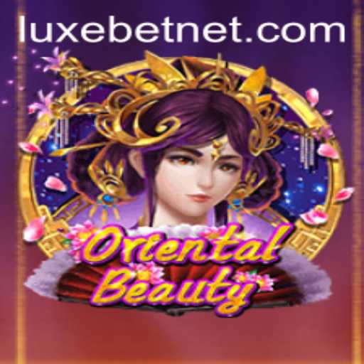 Exploring the Enchanting World of OrientalBeauty through LUXEBET